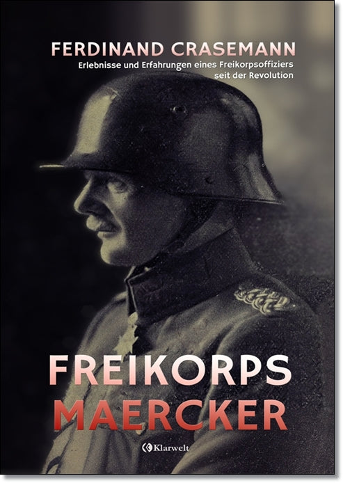 Freikorps Maercker - Ferdinand Crasemann (Vollständige und kommentierte Ausgabe)