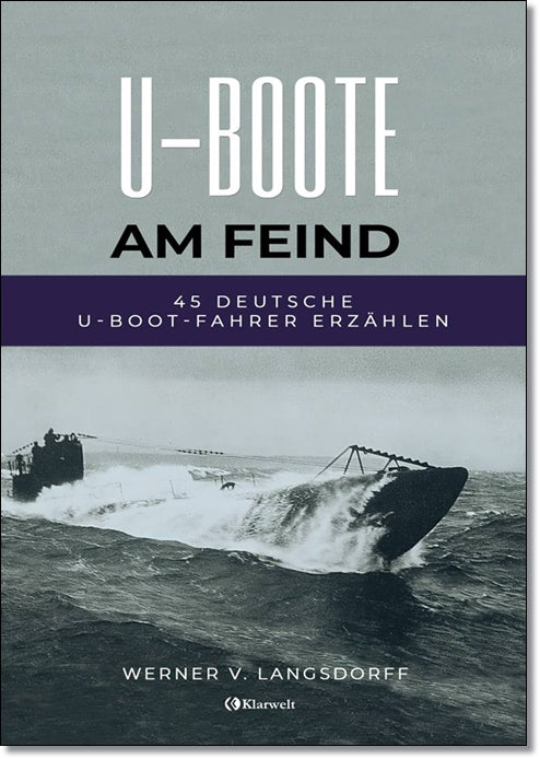 U-Boote am Feind - Werner von Langsdorff (Vollständige und kommentierte Ausgabe)